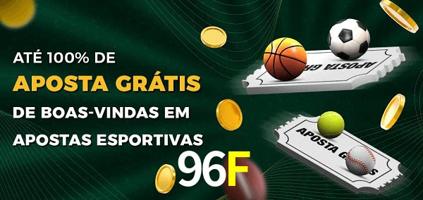 96F Ate 100% de Aposta Gratis